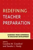Nové vymezení přípravy učitelů: Učení se ze zkušeností v oblasti rozvoje pedagogů - Redefining Teacher Preparation: Learning from Experience in Educator Development