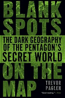 Prázdná místa na mapě: Temná geografie tajného světa Pentagonu - Blank Spots on the Map: The Dark Geography of the Pentagon's Secret World