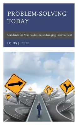 Řešení problémů dnes: Standardy pro nové vedoucí pracovníky v měnícím se prostředí - Problem-Solving Today: Standards for New Leaders in a Changing Environment