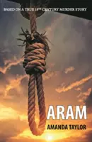 Aram - podle skutečného příběhu vraždy z 18. století - Aram - Based on a True 18th Century Murder Story