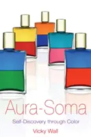 Aura-Soma: Sebepoznání prostřednictvím barev - Aura-Soma: Self-Discovery Through Color