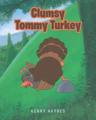 Nemotorný Tommy Turkey - Clumsy Tommy Turkey