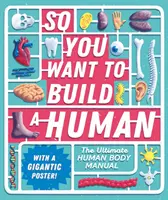 Tak ty chceš postavit člověka? - Nejlepší příručka o lidském těle - So You Want to Build a Human? - The ultimate human body manual
