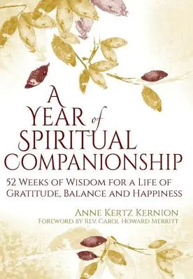 Rok duchovního doprovázení: 52 týdnů moudrosti pro život plný vděčnosti, rovnováhy a štěstí. - A Year of Spiritual Companionship: 52 Weeks of Wisdom for a Life of Gratitude, Balance and Happiness