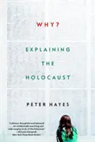 Proč?: Vysvětlení holocaustu - Why?: Explaining the Holocaust
