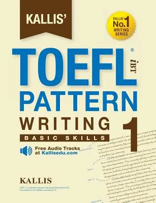 Kallisův vzor TOEFL iBT Psaní 1: Základní dovednosti - Kallis' TOEFL iBT Pattern Writing 1: Basic Skills