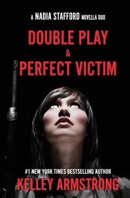 Dokonalá oběť / Dvojí hra: duo novel Nadia Staffordová - Perfect Victim / Double Play: Nadia Stafford novella duo