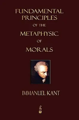 Základní principy metafyziky morálky - Fundamental Principles of the Metaphysic of Morals