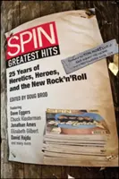 Spin Greatest Hits: 25 let kacířů, hrdinů a nového rock'n'rollu - Spin Greatest Hits: 25 Years of Heretics, Heroes, and the New Rock 'n' Roll