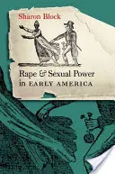 Znásilnění a sexuální moc v rané Americe: - Rape and Sexual Power in Early America: