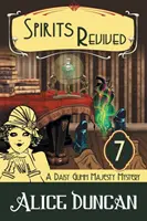 Oživlí duchové (A Daisy Gumm Majesty Mystery, Book 7): Záhada Daisy Gumm Majesty (A Daisy Gumm Majesty Mystery, Book 7): Historická útulná záhada - Spirits Revived (A Daisy Gumm Majesty Mystery, Book 7): Historical Cozy Mystery