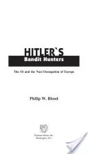 Hitlerovi lovci banditů: Lovci Hitlera: SS a nacistická okupace Evropy - Hitler's Bandit Hunters: The SS and the Nazi Occupation of Europe