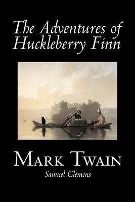 Dobrodružství Huckleberryho Finna by Mark Twain, Beletrie, Klasika - The Adventures of Huckleberry Finn by Mark Twain, Fiction, Classics