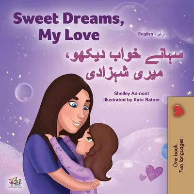 Sladké sny, má lásko (Anglicko-urdská dvojjazyčná kniha pro děti) - Sweet Dreams, My Love (English Urdu Bilingual Book for Kids)