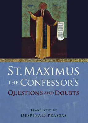 Otázky a pochybnosti svatého Maxima Vyznavače - St. Maximus the Confessor's Questions and Doubts
