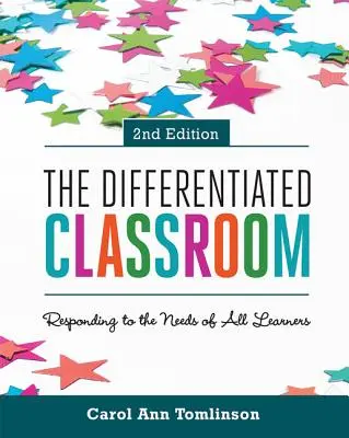 Diferencovaná třída: Třída s rozšířenou výukou: jak reagovat na potřeby všech žáků, 2. vydání - The Differentiated Classroom: Responding to the Needs of All Learners, 2nd Edition