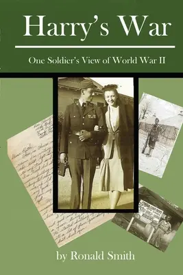 Harryho válka: Pohled jednoho vojáka na druhou světovou válku - Harry's War: One Soldier's View of World War II