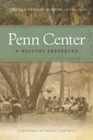 Pennovo centrum: A History Preserved - Penn Center: A History Preserved