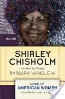Shirley Chisholmová: Katalyzátor změn, 1926-2005 - Shirley Chisholm: Catalyst for Change, 1926-2005