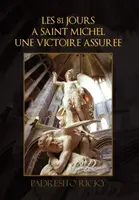 Les 81 Jours a Saint Michel Une Victoire Assuree (81 dní u svatého Michela: jisté vítězství) - Les 81 Jours a Saint Michel Une Victoire Assuree
