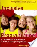 Inkluzivní programování pro středoškoláky s autismem nebo Aspergerovým syndromem: Aby inkluze fungovala pro všechny! - Inclusive Programming for High School Students with Autism or Asperger's Syndrome: Making Inclusion Work for Everyone!