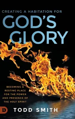 Vytváření obydlí pro Boží slávu: Stát se místem odpočinku pro moc a přítomnost Ducha svatého - Creating a Habitation for God's Glory: Becoming a Resting Place for the Power and Presence of the Holy Spirit