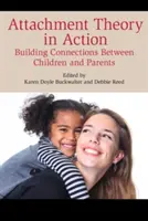 Teorie attachmentu v praxi: Budování vazeb mezi dětmi a rodiči - Attachment Theory in Action: Building Connections Between Children and Parents