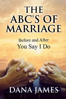 ABC manželství: Než si řeknete ano a poté, co si řeknete ano - The ABC's of Marriage: Before and After You Say I Do