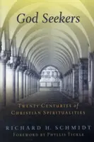 Hledači Boha: Dvacet století křesťanské spirituality - God Seekers: Twenty Centuries of Christian Spiritualities