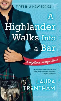 A Highlander Walks Into a Bar: A Highland, Georgia Novel: A Highland, Georgia Novel - A Highlander Walks Into a Bar: A Highland, Georgia Novel