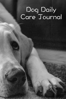 Deník denní péče o psa - Dog Daily Care Journal