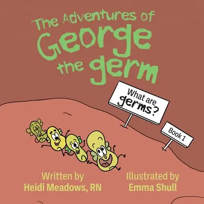 Dobrodružství bacila George: Co jsou to bacily? - The Adventures of George the Germ: What are Germs?
