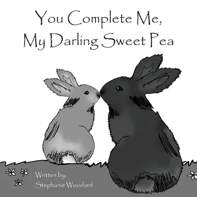 Ty mě doplňuješ, můj milovaný hrášku - You Complete Me, My Darling Sweet Pea