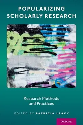 Popularizace vědeckého výzkumu: Výzkumné metody a postupy - Popularizing Scholarly Research: Research Methods and Practices