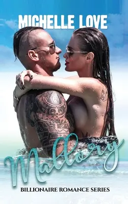 Mallory: Série Billionaire Romance - Mallory: Billionaire Romance Series