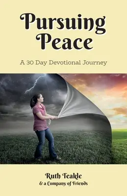 Pronásledování pokoje: Třicetidenní zbožná cesta: Pokoj a mír. - Pursuing Peace: A Thirty Day Devotional Journey