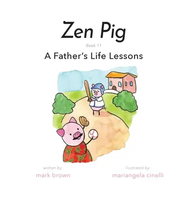 Zenové prase: Lekce otce do života - Zen Pig: A Father's Life Lessons
