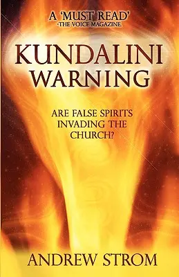 VAROVÁNÍ KUNDALINI - Vtrhli do církve falešní duchové? (2015 UPDATE) - KUNDALINI WARNING - Are False Spirits Invading the Church? (2015 UPDATE)