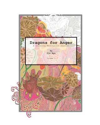 Draci pro hněv: Deník pro meditaci s omalovánkami - Dragons for Anger: A Coloring Meditation Journal