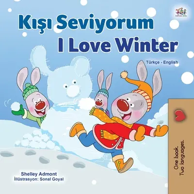 I Love Winter (Turecko-anglická dvojjazyčná kniha pro děti) - I Love Winter (Turkish English Bilingual Children's Book)