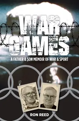 Válečné hry: Vzpomínky otce a syna na válku a sport - War Games: A Father and Son Memoir of War and Sport