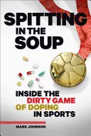 Plivnutí do polévky: Vydání knihy: Souvislosti se špinavou hrou dopingu ve sportu - Spitting in the Soup: Inside the Dirty Game of Doping in Sports
