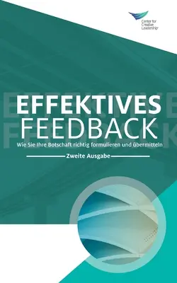 Zpětná vazba, která funguje: Jak vytvořit a předat své sdělení, druhé vydání (německy) - Feedback That Works: How to Build and Deliver Your Message, Second Edition (German)