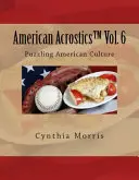 American Acrostics Volume 6: Puzzle American Culture - American Acrostics Volume 6: Puzzling American Culture