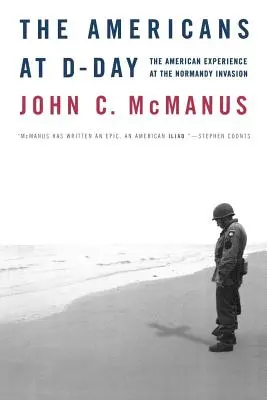 Američané v den D: Americké zkušenosti z invaze v Normandii - The Americans at D-Day: The American Experience at the Normandy Invasion