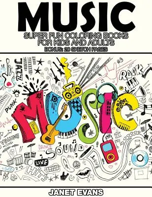 Hudba: Super zábavné omalovánky pro děti a dospělé (Bonus: 20 skicových stránek) - Music: Super Fun Coloring Books for Kids and Adults (Bonus: 20 Sketch Pages)
