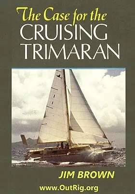 Případ pro cestovní trimarán - The Case for the Cruising Trimaran