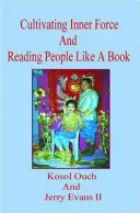 Pěstování vnitřní síly a čtení lidí jako v knize - Cultivating Inner Force And Reading People Like A Book