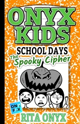 Onyx Kids Školní dny: Strašidelná šifra - Onyx Kids School Days: The Spooky Cipher