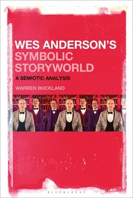 Symbolický svět příběhů Wese Andersona: Sémiotická analýza - Wes Anderson's Symbolic Storyworld: A Semiotic Analysis
